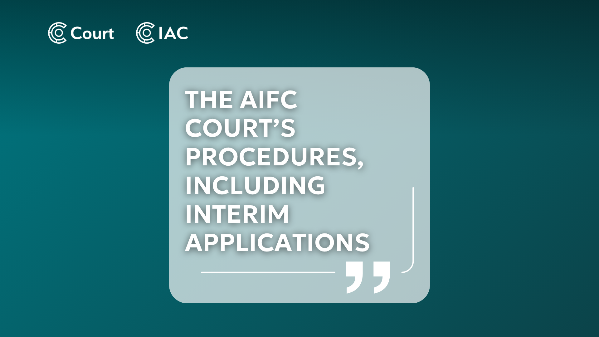 The AIFC Court’s procedures, including interim applications