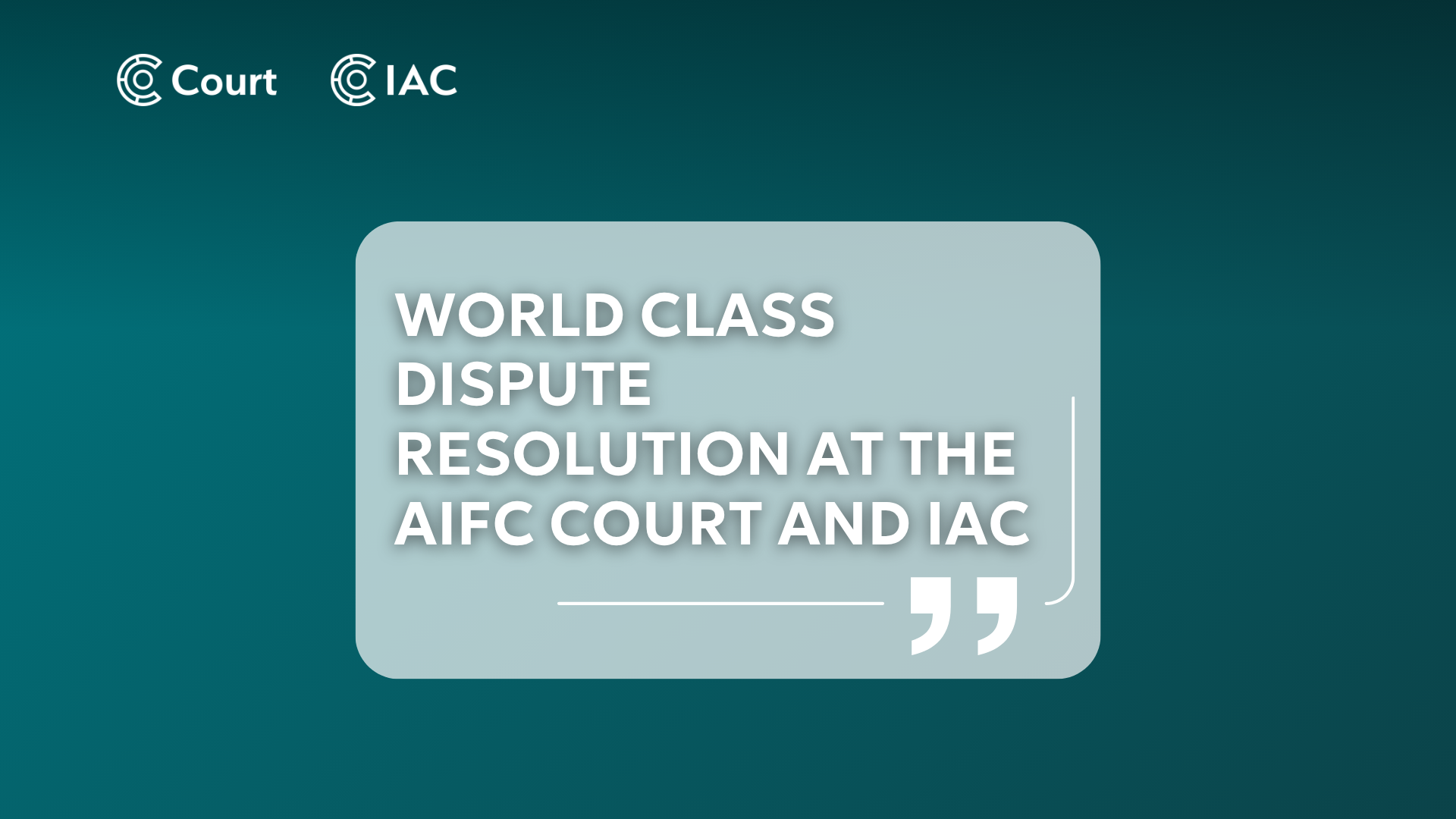 World class dispute resolution at the AIFC Court and IAC