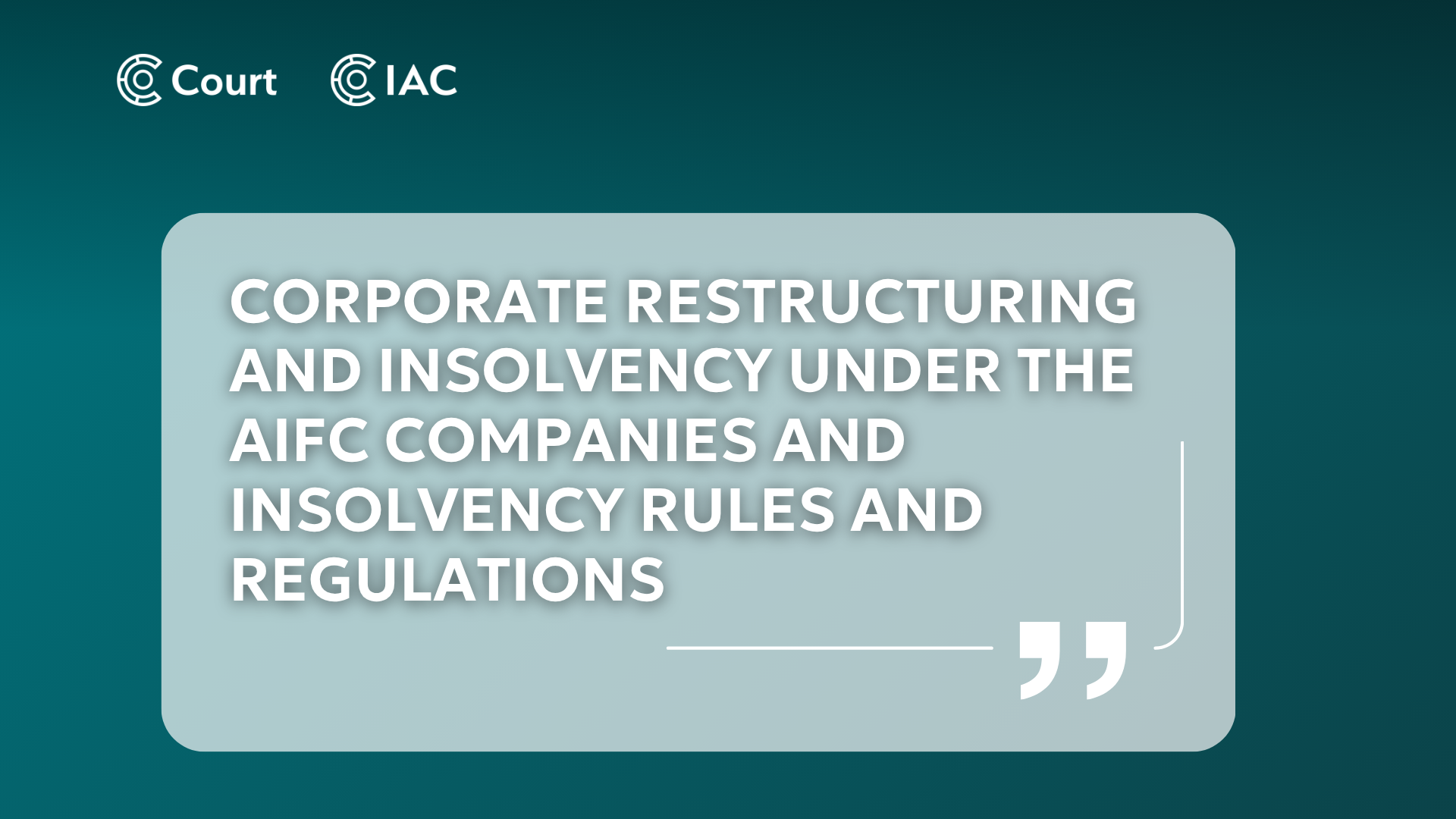 Corporate Restructuring and Insolvency under the AIFC Companies and Insolvency Rules and Regulations